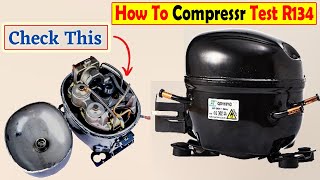 How To Compress0r Test R134  Compress0r full testing  refrigerator compressor [upl. by Anialam]