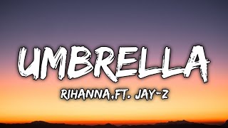 Rihanna  Umbrella Lyrics ft JAYZ [upl. by Frazier]