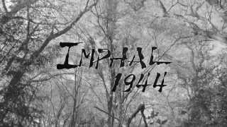 Film quotIMPHAL 1944quot teaser [upl. by Chilcote]