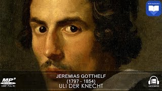 Hörbuch Uli der Knecht von Jeremias Gotthelf  Komplett  Deutsch [upl. by Durham]