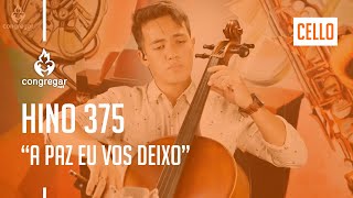 🎻 Hino 375  A Paz eu vos deixo  Cello  Hinario 5  CCB 🎻Hino 375 [upl. by Kristal]