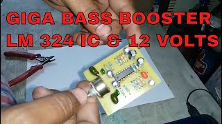 GIGA BASS BOOSTER USING LM 324 IC amp 12 VOLTS DC [upl. by Annaigroeg93]