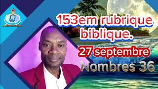 153em rubrique biblique vendredi 27 septembre 2024 Nombres 36 levanjiljiskobou [upl. by Anilet]