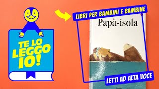 Papà isola Libri per bambini letti ad alta voce [upl. by Anawat]