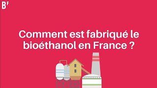 Comment est fabriqué le bioéthanol en France [upl. by Araz]