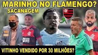 MARINHO NO FLAMENGO VITINHO VENDIDO POR 30 MILHÕES SACANAGEM CONTRA O MENGÃO É DESMENTIDA E [upl. by Eillo]