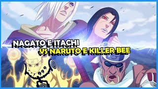 NARUTO E KILLER BEE VS NAGATO E ITACHI  VEJA COMO FOI [upl. by Ijuy142]