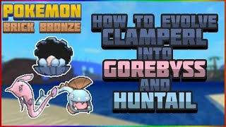 HOW TO EVOLVE CLAMPERL INTO HUNTAIL  GOREBYSS  Pokemon Brick Bronze 169 [upl. by Naujet555]