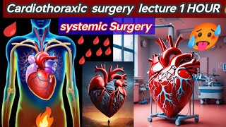 Systemic Surgery lecture 1 HOUR ❤️ 🔥 🔥 Cardiothoraxic surgery cardio thorax coronary artery bypas [upl. by Eignat788]