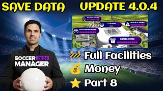 Soccer Manager 2024 Full Facilities Save Data Update  Part 8 [upl. by Cartan]