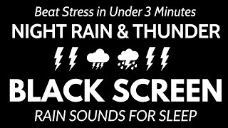 Thunderstorm Sounds for Sleeping  Beat Stress in Under 3 Minutes with Heavy Rain amp Thunder No Ads [upl. by Aderb304]