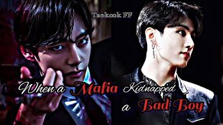 °Taekook FF°Oneshot quotWhen a Mafia kidnapped a Bad boyquot [upl. by Prudy]