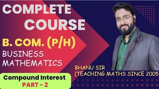 Compound Interest Part  2  B Com PH  DU  IP  IGNOU  Regular  SOL  NonRegular [upl. by Nioe]