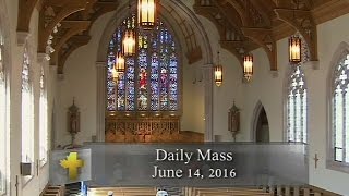 Daily Mass Tuesday 14 June 2016 [upl. by Haret392]