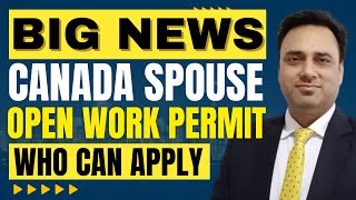 BIG Updates  Canada Spouse Open Work Permit  Who can apply  canada spouse visa [upl. by Fransisco119]