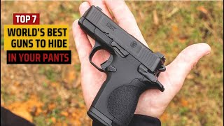 TOP 7 Worlds Best Guns To Hide In Your Pants [upl. by Cuyler]