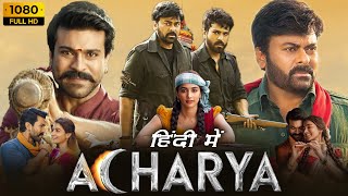 Acharya Full Movie In Hindi HD  Chiranjeevi Ram Charan Pooja Hegde Sonu Sood  HD Facts amp Review [upl. by Anica]