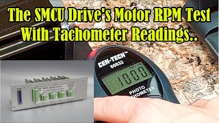 The SMCU Drives Motor RPM Test With Tachometer Readings [upl. by Langdon]