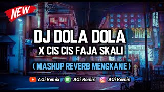 DJ DOLA DOLA SALAH KITA DOLA X CIS CIS FAJA SKALI  REVERB MENGKANE   DJ TIK TOK VIRAL [upl. by Tuorah]