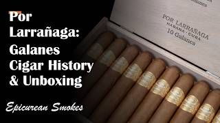 Unboxing Por Larrañaga Galanes cigar habanos premiumcigars shorts history [upl. by Rimisac722]