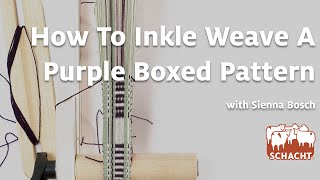 How To Inkle Weave A Purple Boxed Pattern [upl. by Aivull]