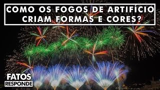 Como os Fogos de Artifício Criam Formas e Cores  FATOS RESPONDE [upl. by Fidellas]