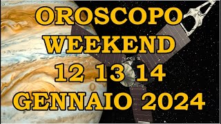 OROSCOPO DEL WEEKEND DI VENERDÌ SABATO 12 13 14 GENNAIO 2024 [upl. by Ecaroh]