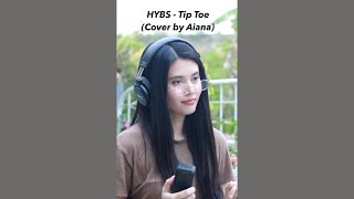 HYBS  Tip Toe Cover by Aiana [upl. by Nilac]