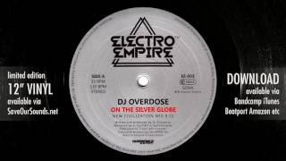 DJ Overdose  On The Silver Globe Electro Empire 003 12quot vinyl [upl. by Aber]