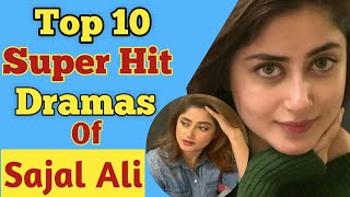 Sajal Alis Top 10 Best Dramas  Sajal Aly Famous Dramas List 2024 [upl. by Debbie554]