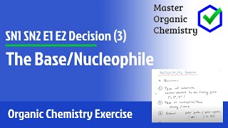 SN1 SN2 E1 E2 Decision 3  The basenucleophile [upl. by Marienthal]