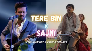 Tere Bin x Sajni Shubhadip Dey amp Vibevik Mashup  Full Version  Atif Aslam  Arijit Singh [upl. by Sayres]