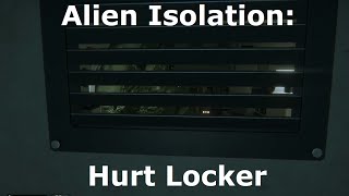 Alien Isolation 3  Hurt Locker [upl. by Ecnarf]