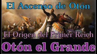 Otón el Grande y la Guerra Civil Germánica [upl. by Fabrice541]