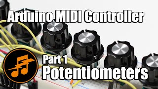 Arduino MIDI Controller Part 1  Potentiometers [upl. by Rolph]