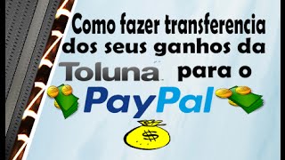 Como fazer transferencia dos seus ganhos da Toluna para o Paypal [upl. by Hayikaz157]