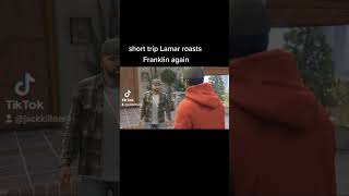 GTA v Lamar roasts Franklin again [upl. by Gierk]