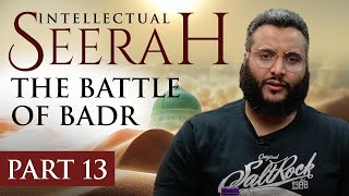 Intellectual Seerah  Part 13  The Battle of Badr [upl. by Boys]