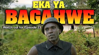 EKA YA BAGAHWE EPISODE 23 [upl. by Brooking]