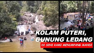 KOLAM PUTERI Gunung Ledang Kami Menumpang Mandi [upl. by Asp]