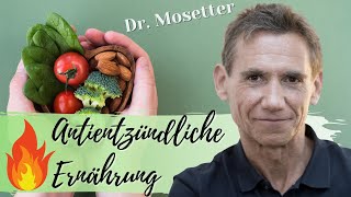 Dr Mosetter Antientzündliche Ernährung bei Arthrose Rheuma amp Co🔥🧯 Die wichtigsten Nahrungsmittel [upl. by Rezeile]