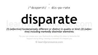 Pronunciation of Disparate  Definition of Disparate [upl. by Drawyah695]