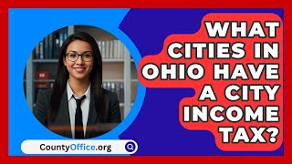 What Cities In Ohio Have A City Income Tax  CountyOfficeorg [upl. by Yecnay]