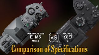 Olympus OMD EM5 Mark III vs Sony A9 II A Comparison of Specifications [upl. by Strohl]