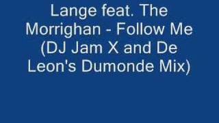 Lange feat The Morrighan  Follow me DJ Jam X and De Leon [upl. by Aracaj961]