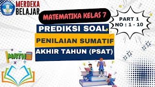 Prediksi Soal Penilaian Sumatif Akhir Tahun PSAT Matematika Kelas 7 Tahun 2024 Part 1 [upl. by Sualkcin505]