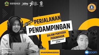 Perjalanan Pendampingan dalam Penyedia Perumahan  Podcast Eps 7 Hapernas2023 [upl. by Eedebez]