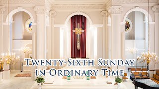 Mass TwentySixth Sunday in Ordinary Time [upl. by Harriman]