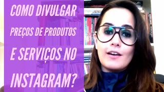 Como divulgar preços de produtos e serviços no Instagram Ana Tex responde [upl. by Nevsa498]