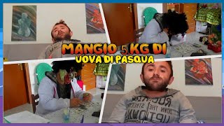 MANGIO 5KG DI UOVA DI PASQUA  mi sento male [upl. by Ettennek]